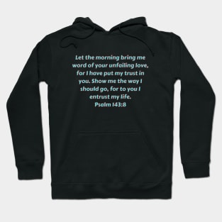 Bible Verse Psalm 143:8 Hoodie